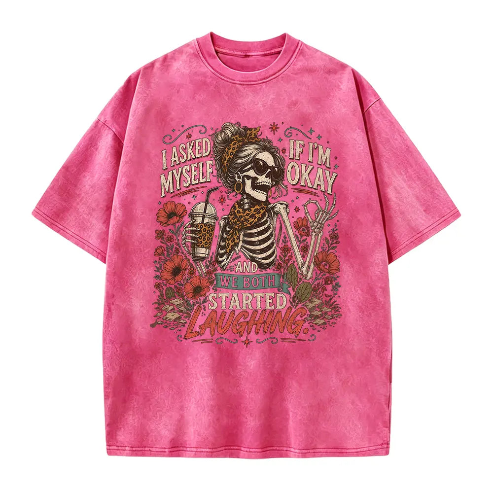 I Asked Myself If I'm Okay Skeleton T-Shirt, Snarky Sarcastic Funny Mental Health Shirt, Vintage Distressed Graphic Tee