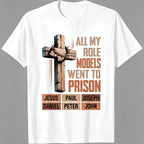 "All My Role Models Went To Prison" Christian Graphic T-Shirt for Men Women - Soft Breathable Cotton Crew Neck Short Sleeve, Wooden Thorn Cross Biblical Tee, Urban Faith Daily Top, Believer Gift, Machine Washable